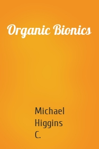 Organic Bionics