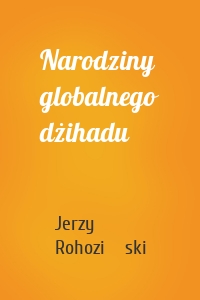 Narodziny globalnego dżihadu