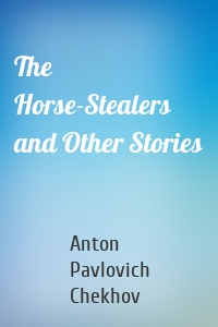 The Horse-Stealers and Other Stories