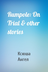 Rumpole: On Trial & other stories