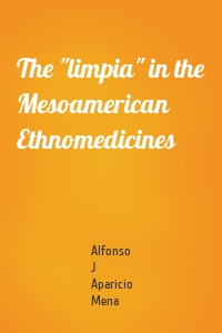 The "limpia" in the Mesoamerican Ethnomedicines