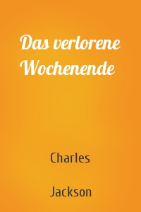 Das verlorene Wochenende