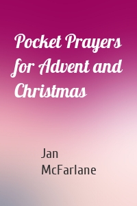 Pocket Prayers for Advent and Christmas