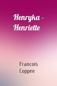 Henryka - Henriette