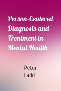 Person-Centered Diagnosis and Treatment in Mental Health