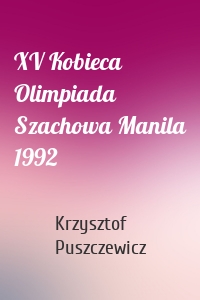 XV Kobieca Olimpiada Szachowa Manila 1992