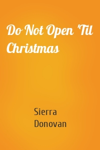 Do Not Open 'Til Christmas