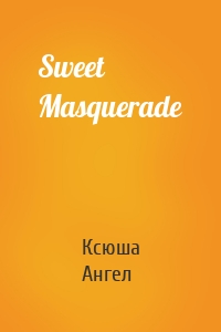 Sweet Masquerade