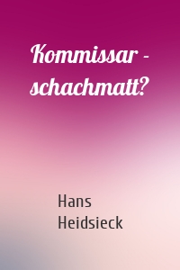 Kommissar - schachmatt?