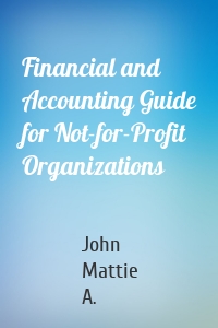 Financial and Accounting Guide for Not-for-Profit Organizations