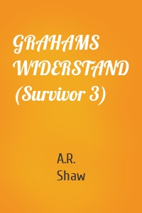 GRAHAMS WIDERSTAND (Survivor 3)