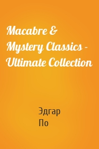 Macabre & Mystery Classics - Ultimate Collection