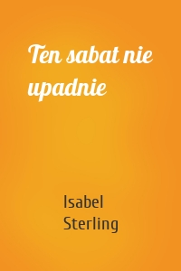 Ten sabat nie upadnie