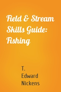 Field & Stream Skills Guide: Fishing