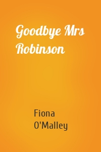 Goodbye Mrs Robinson