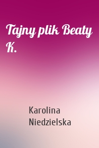 Tajny plik Beaty K.