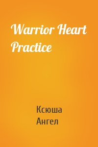 Warrior Heart Practice