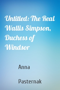 Untitled: The Real Wallis Simpson, Duchess of Windsor