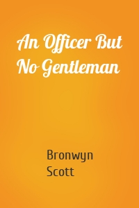 An Officer But No Gentleman
