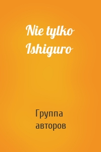 Nie tylko Ishiguro