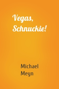 Vegas, Schnuckie!