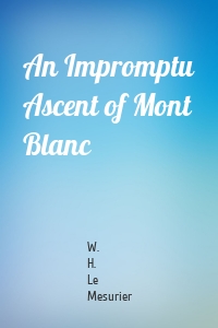 An Impromptu Ascent of Mont Blanc