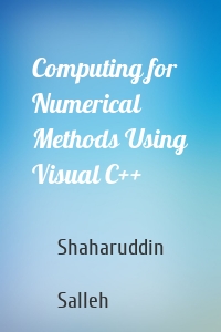 Computing for Numerical Methods Using Visual C++