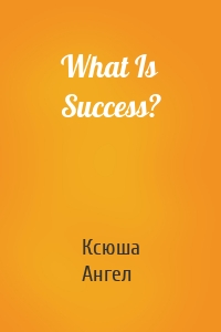 What Is Success?