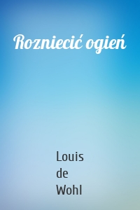 Rozniecić ogień
