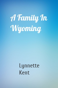 A Family In Wyoming