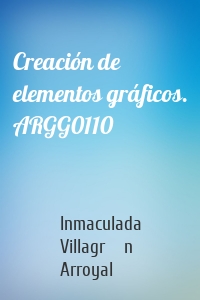 Creación de elementos gráficos. ARGG0110