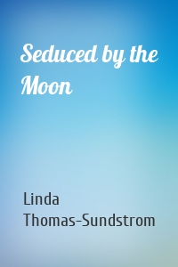 Seduced by the Moon