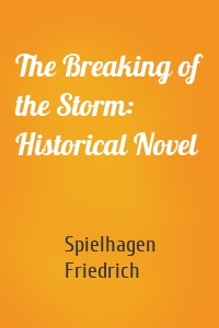 The Breaking of the Storm: Historical Novel