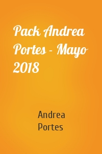 Pack Andrea Portes - Mayo 2018