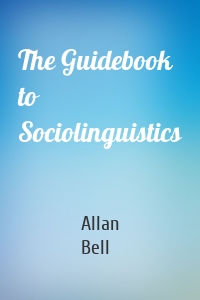 The Guidebook to Sociolinguistics