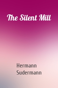 The Silent Mill