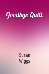 Goodbye Quilt