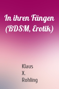 In ihren Fängen (BDSM, Erotik)