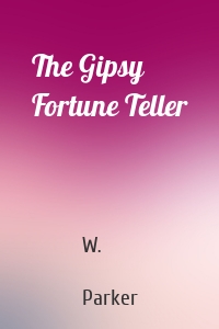 The Gipsy Fortune Teller