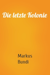 Die letzte Kolonie