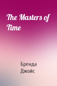 The Masters of Time