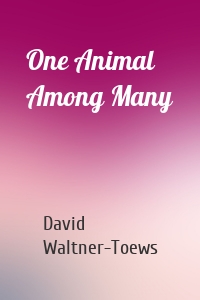 One Animal Among Many