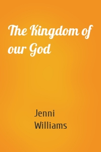 The Kingdom of our God