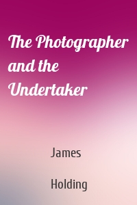 The Photographer and the Undertaker