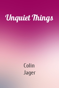 Unquiet Things