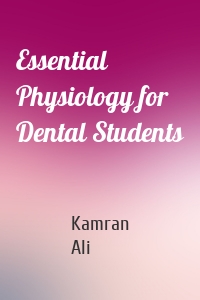 Essential Physiology for Dental Students