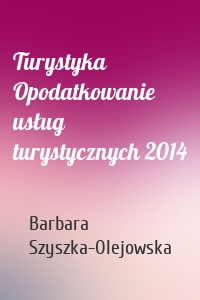 Turystyka Opodatkowanie usług turystycznych 2014