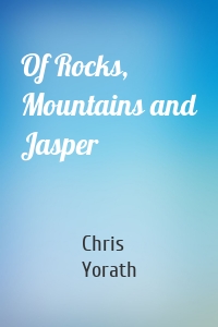 Of Rocks, Mountains and Jasper