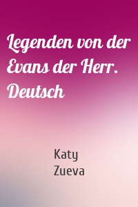 Legenden von der Evans der Herr. Deutsch