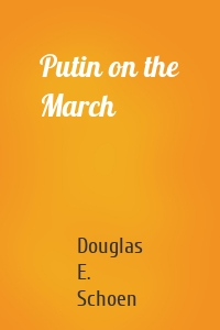 Putin on the March